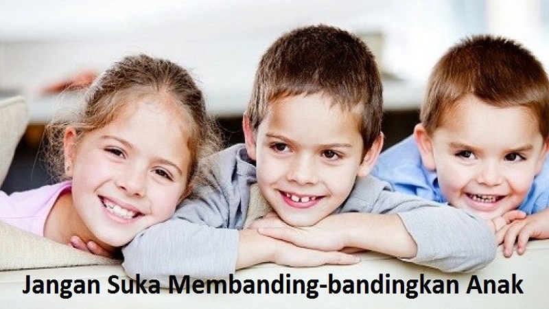 Jangan Suka Membanding-bandingkan Anak