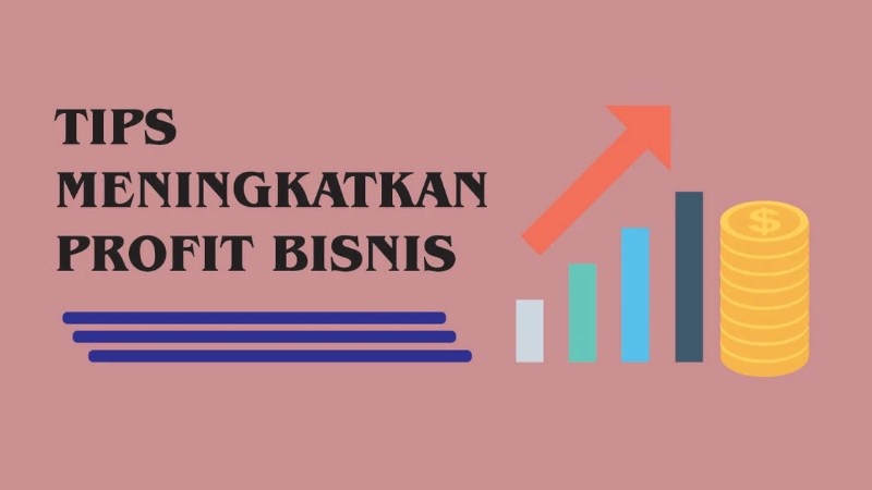 Cara Meningkatkan Profit Tanpa Menaikkan Penjualan